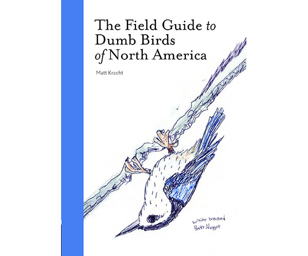 The Field Guide to Dumb Birds of North America