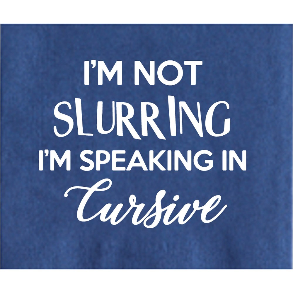 I'm Not Sluriring I'm Speaking in Cursive Napkins